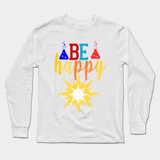 be happy my friend Long Sleeve T-Shirt